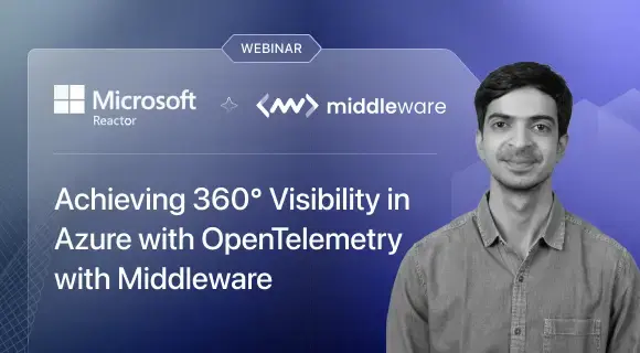 Webinar on improving Azure observability using OpenTelemetry by Middleware and Microsoft